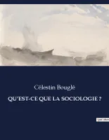 QU'EST-CE QUE LA SOCIOLOGIE ?, .