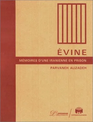 Evine : Mémoires d'une iranienne en prison [Paperback] Alizadeh, Parvaneh, mémoires d'une Iranienne en prison