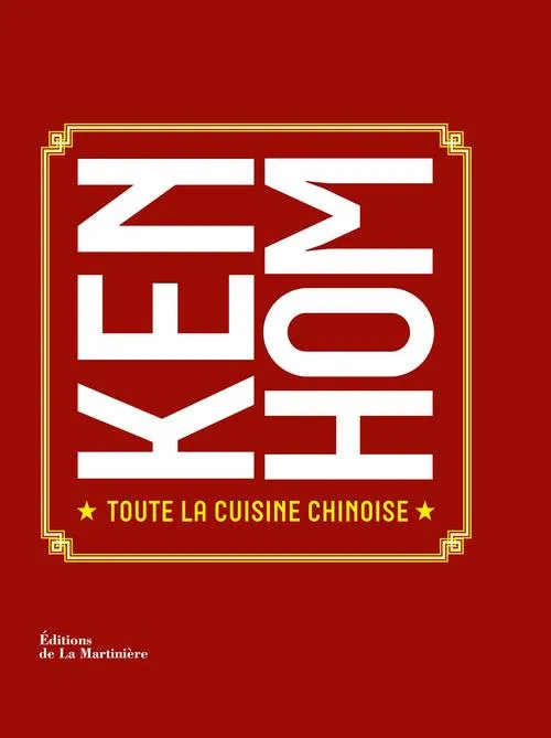 Livres Loisirs Gastronomie Cuisine Toute la cuisine chinoise Ken Hom