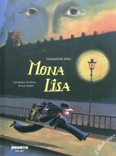 Livres Jeunesse de 3 à 6 ans Albums Mona Lisa, Léonard de Vinci Géraldine Elschner