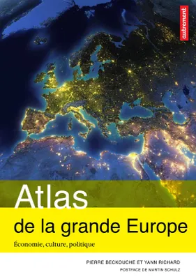 Atlas de la grande Europe : Économie, culture, politique, Atlas Autrement