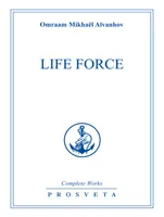 Complete works  / Omraam Mikhaël Aïvanhov, 5, Life force
