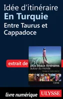 Idée d'itinéraire en Turquie : Entre Taurus et Cappadoce