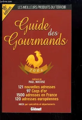 Guide des Gourmands, 2006., les meilleurs produits du terroir, 1500 adresses