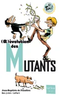 (R)Evolution des mutants
