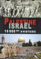 Palestine, Israël, 10.000 ans d'histoire