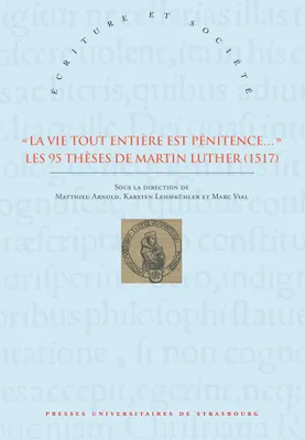« La vie tout entière est pénitence… », Les 95 thèses de Martin Luther (1517)