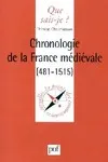 CHRONOLOGIE DE LA FRANCE MEDIEVALE, 481-1515