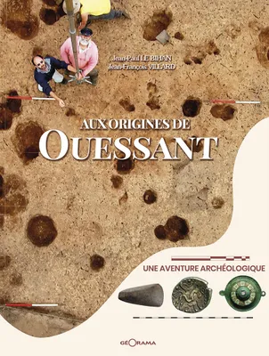 Aux origines de Ouessant, Une aventure archéologique