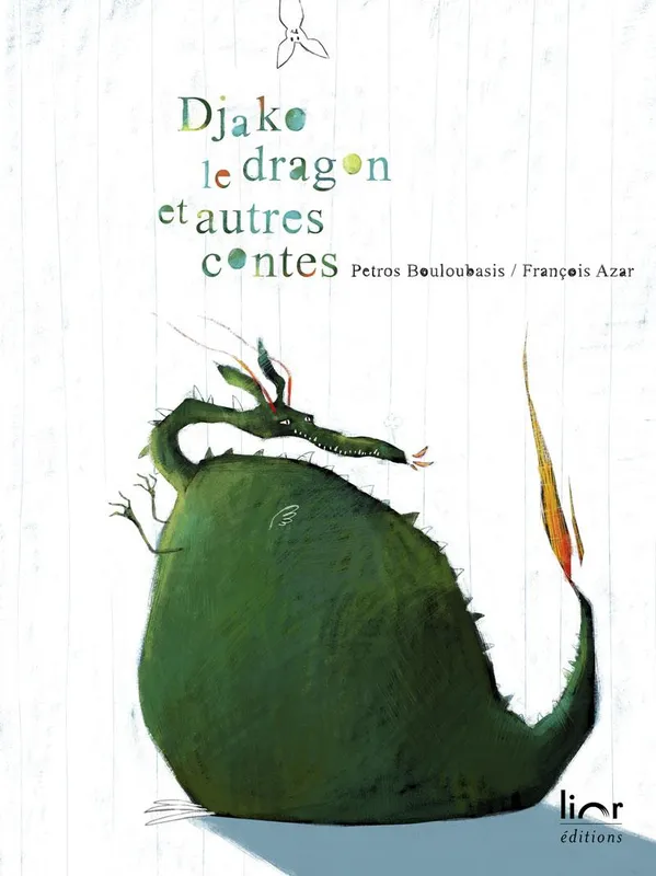Livres Jeunesse de 3 à 6 ans Albums Djako le dragon, Et autres contes François Azar
