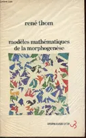 Modèles mathématiques de la morphogenèse - Nouvelle édition revue et augmentée.