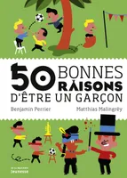 50 BONNES RAISONS D'ETRE UN GARCON