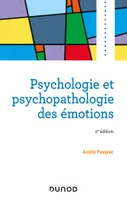 Psychologie et psychopathologie des émotions - 2e éd.