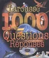 Larousse des 1000 questions-réponses