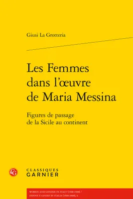 Les Femmes dans l'oeuvre de Maria Messina, Figures de passage de la Sicile au continent