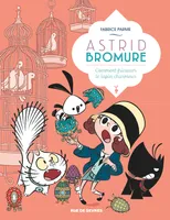 Astrid Bromure, 6, Comment fricasser le lapin charmeur