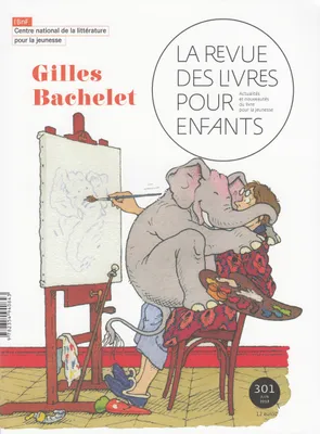 La revue des livres pour enfants, Gilles Bachelet