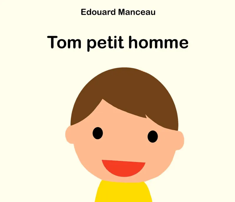 Livres Jeunesse Les tout-petits Albums Tom petit homme Édouard Manceau