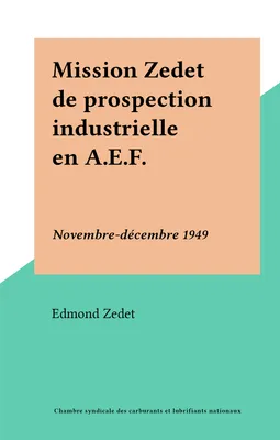 Mission Zedet de prospection industrielle en A.E.F., Novembre-décembre 1949