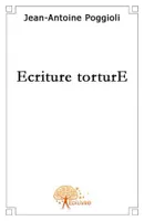 Ecriture torturE, poèmes
