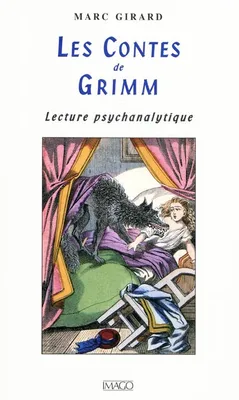 LES CONTES DE GRIMM (2ED) - LECTURE PSYCHANALYTIQUE, lecture psychanalytique