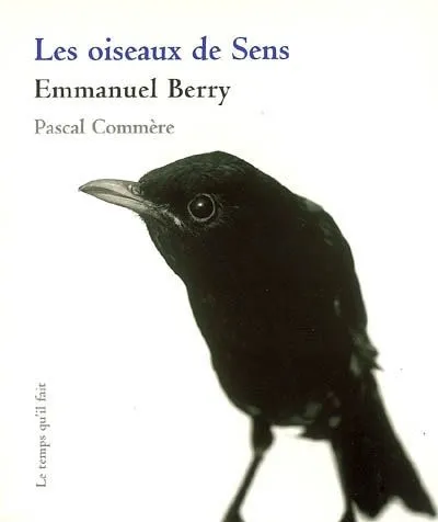Livres Arts Les Oiseaux de Sens Emmanuel Berry, Pascal Commère