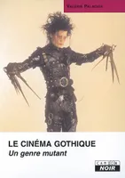 Le cinéma gothique, Un genre mutant