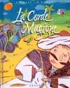 La corde magique: [conte du Maroc Devaux, Stéfany and Berger, Henri, [conte du Maroc]