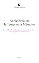 Annie Ernaux / le temps et la mémoire : actes du colloque de Cerisy, Le Temps de la démesure