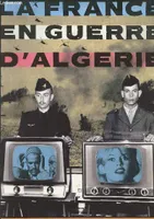 La France en guerre d'Algérie, novembre 1954-juillet 1962