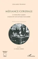 Méfiance Cordiale. Les relations franco-espagnoles de la fin du XIXe siècle à la première Guerre mondiale (Volume 2), Les relations coloniales