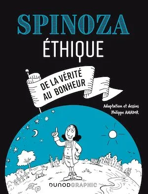 Spinoza - Ethique, De la vérité au bonheur