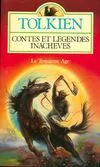 Contes et légendes inachevés / J.R.R. Tolkien., 3, Le Troisième âge, Contes et légendes inachevés Tome III : Troisième âge