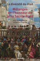 La diversité du droit, Mélanges en l'honneur de Jerry Sainte-Rose
