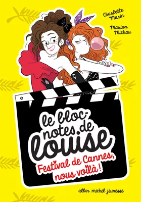 Festival de Cannes, nous voilà !, Le bloc-notes de Louise - tome 4