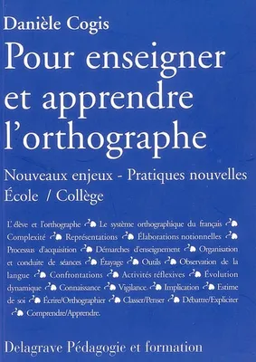 Pour enseigner et apprendre l'orthographe (2005), Nouveaux enjeux, pratiques nouvelles, École/Collège