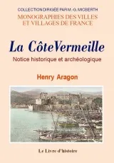 Cote vermeille. notice historique et archéologique