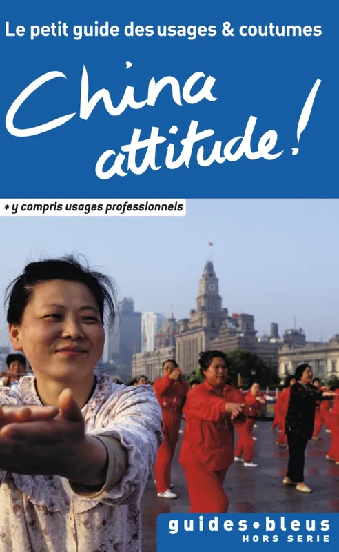 Livres Loisirs Voyage Guide de voyage China Attitude ! Le petit guide des usages et coutumes Kathy Flower