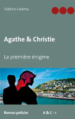 Agathe & Christie, 1, La première énigme, Roman policier