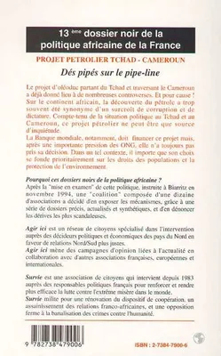 Les dossiers noirs de la politique africaine de la France., 13, Dés pipés sur le pipe-line, Dés pipés sur le pipe-line
