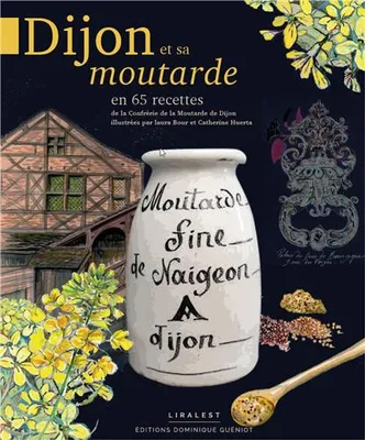 Dijon et sa Moutarde, En 66 recettes