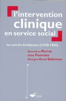 L'intervention clinique en service social, Les savoir fondateurs (1920-1965)