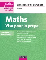 Maths - Visa pour la prépa - 3e éd. - MPSI-PCSI-PTSI-BCPST-ECS, MPSI-PCSI-PTSI-BCPST-ECS