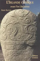 L'Irlande Celtique, avant l'ère chrétienne
