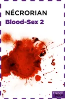 Blood-sex 2, Blood-sex, T2