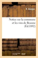 Notice sur la commune et les vins de Beaune (Éd.1892)