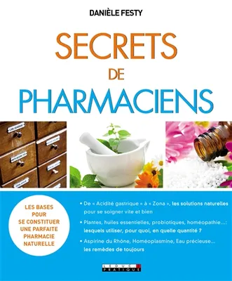 Secrets de pharmaciens, Le guide indispensable pour toute la famille