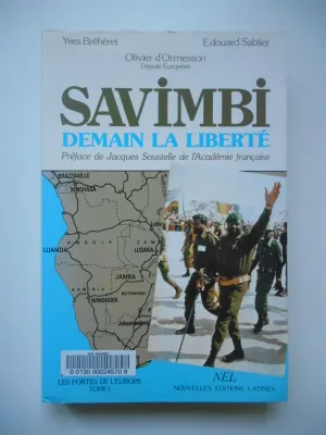 Les Portes de l'Europe., 1, Savimbi - demain la liberté, demain la liberté