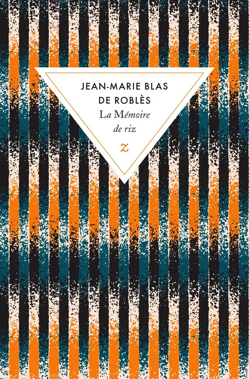 Livres Littérature et Essais littéraires Romans contemporains Francophones La mémoire de riz Jean-Marie Blas de Roblès