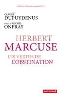 Herbert Marcuse, Les vertus de l'obstination